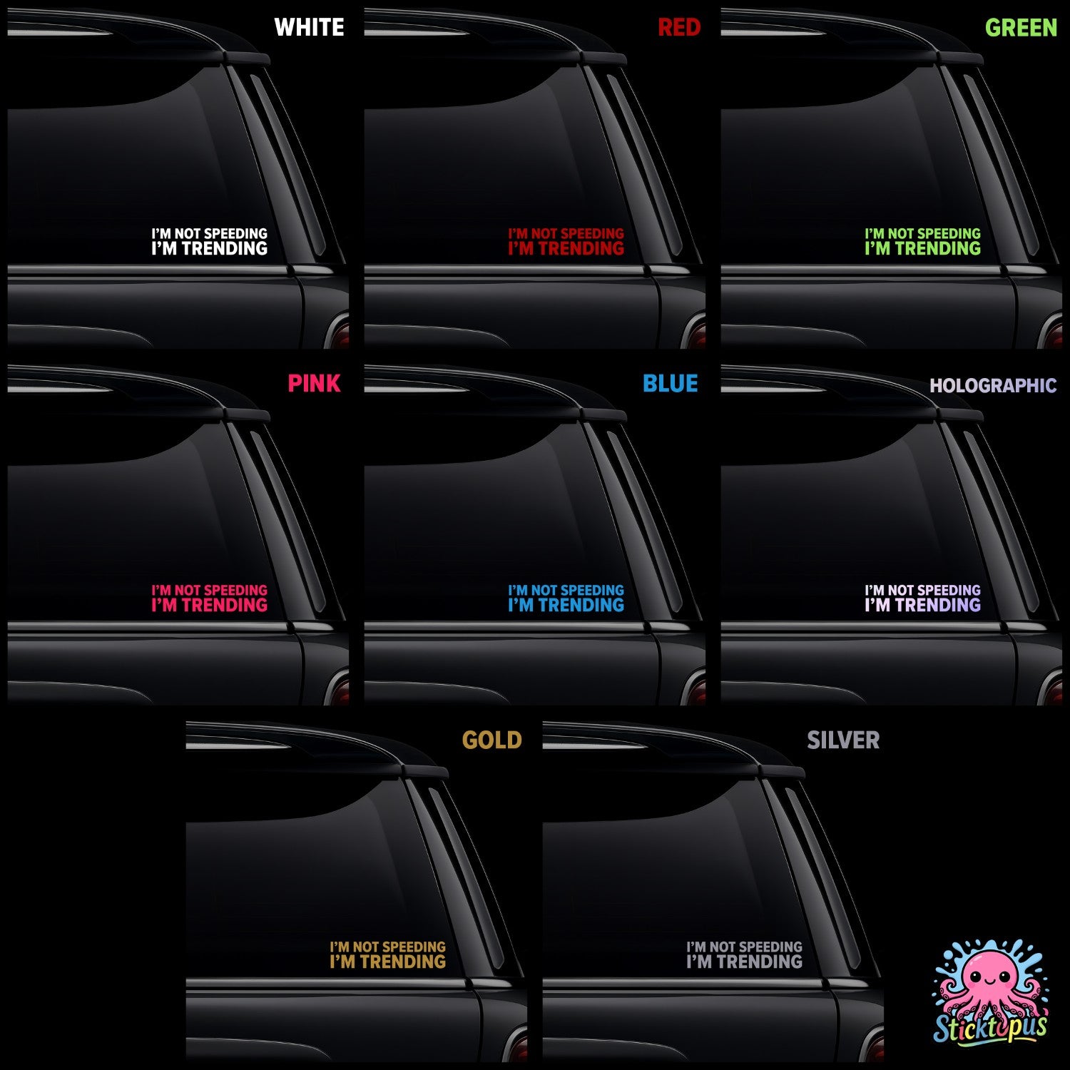 Collection of car window stickers with 'I'm Not Speeding, I'm Trending' text in various colors on a black background.