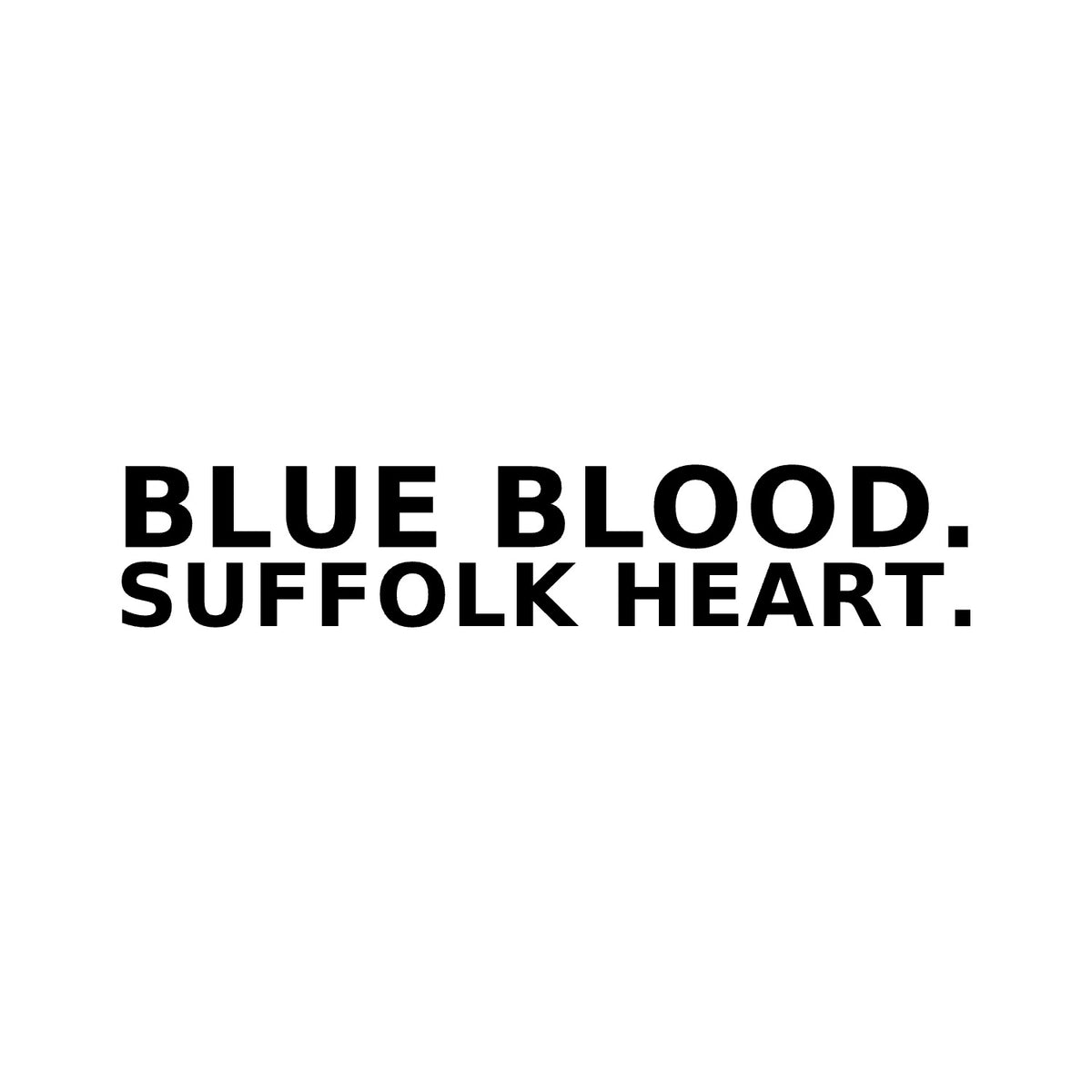 Ipswich Town – BLUE BLOOD. SUFFOLK HEART. Sticker – Car Window Decal – black sticker design on white background