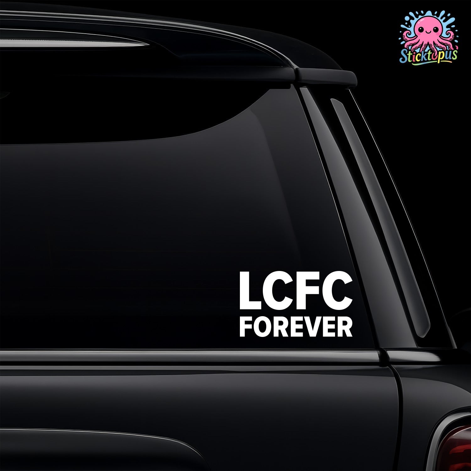 Car window with 'LCFC Forever' decal and Sticktopus logo.