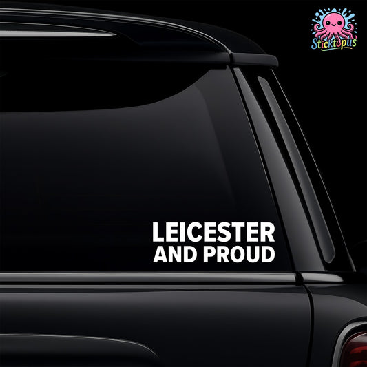 Car window with 'Leicester and Proud' decal and Sticktopus logo.