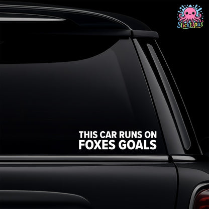 Car window with 'This Car Runs On Foxes Goals' decal and Sticktopus logo.