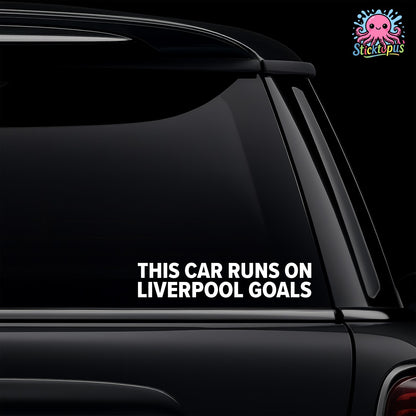 Car window with 'This Car Runs On Liverpool Goals' sticker.