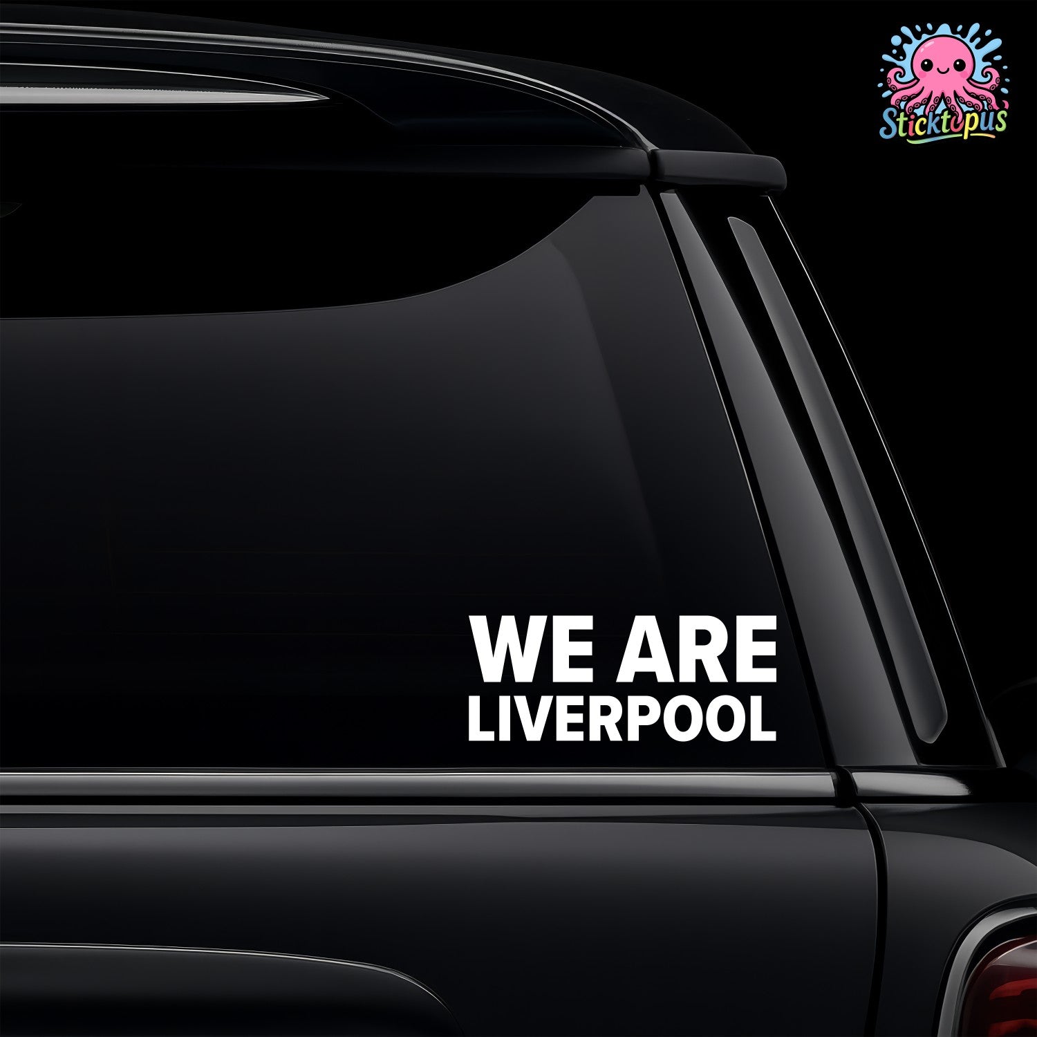 Car window with 'We Are Liverpool' decal and Sticktopus logo.