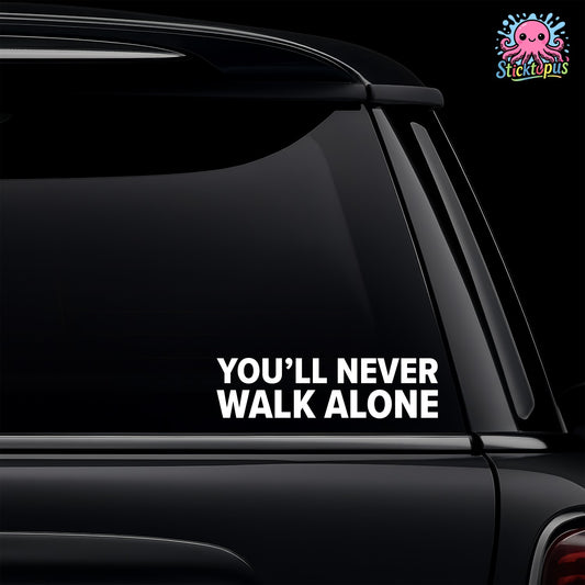 Black car window with 'YOU'LL NEVER WALK ALONE' decal and Sticktopus logo.