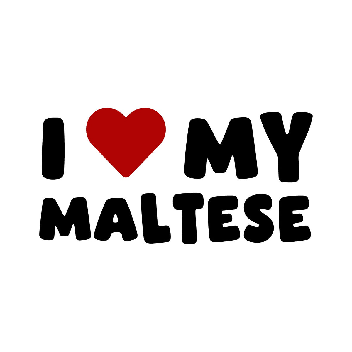 Maltese – I LOVE MY DOG Sticker – Car Window Decal – black sticker design on white background