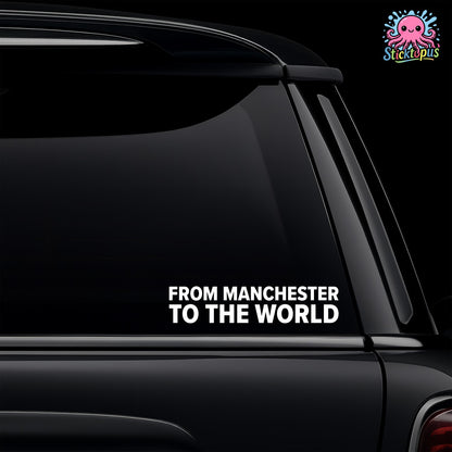 Car window with 'From Manchester to the World' decal and Sticktopus logo.