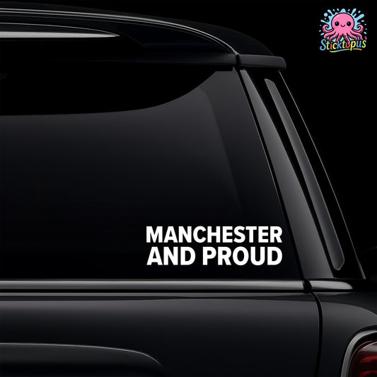 Car window with 'Manchester and Proud' decal and Sticktopus logo.