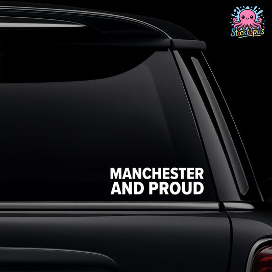Car window with 'Manchester and Proud' decal and Sticktopus logo.