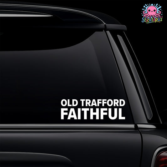 Car window with 'Old Trafford Faithful' decal and Sticktopus logo.
