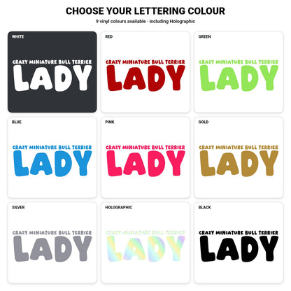 Miniature Bull Terrier – CRAZY DOG LADY Sticker – Car Window Decal – all 9 vinyl colour options including Holographic