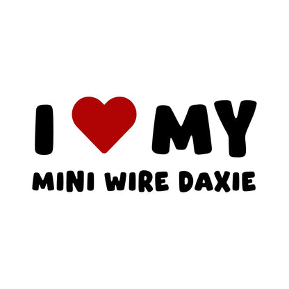 Mini Wire Daxie – I LOVE MY DOG Sticker – Car Window Decal – black sticker design on white background