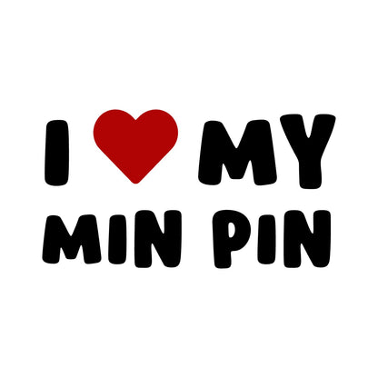 Min Pin – I LOVE MY DOG Sticker – Car Window Decal – black sticker design on white background