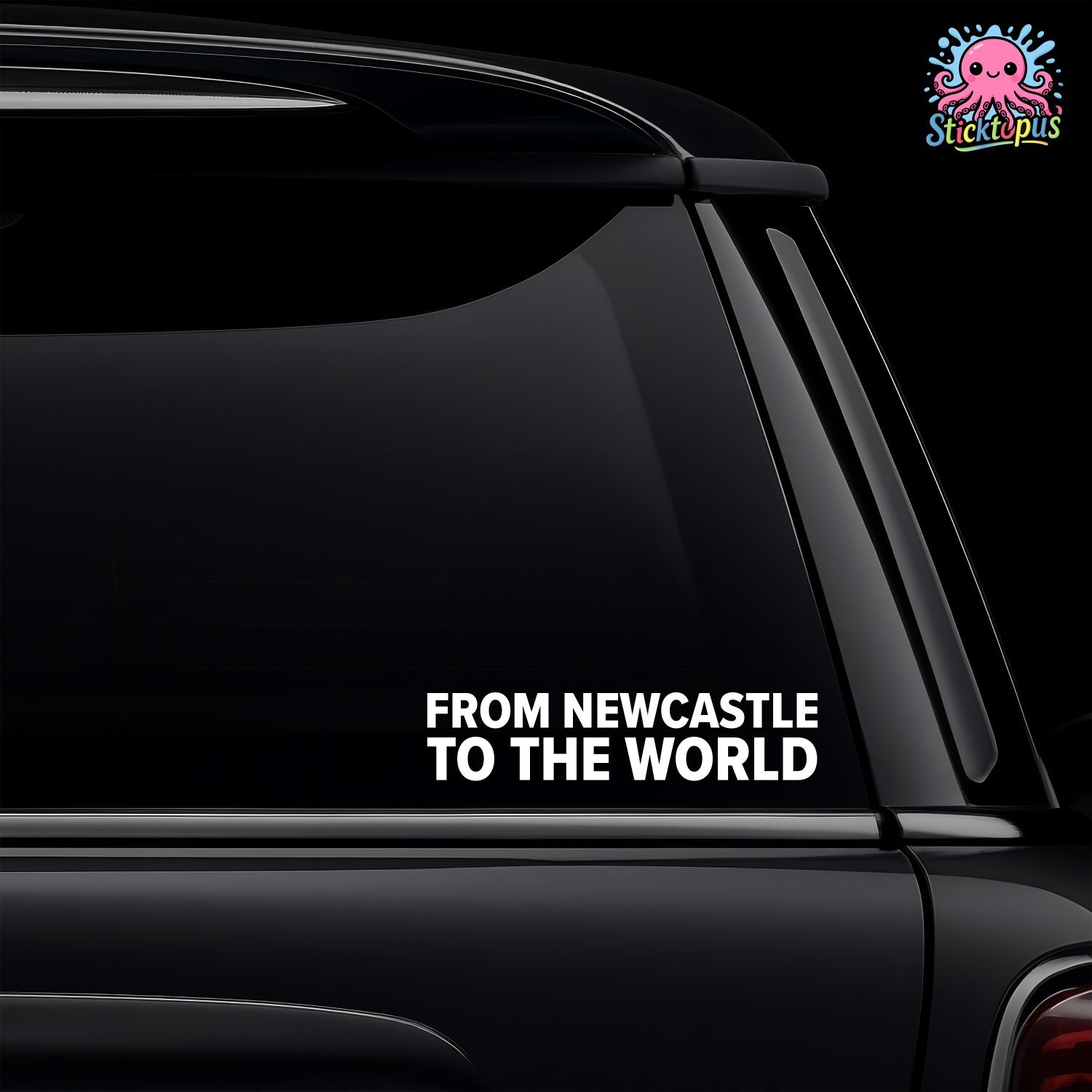 Car window with 'From Newcastle To The World' decal and Sticktopus logo.