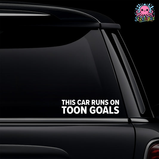 Car window with 'This Car Runs On Toon Goals' decal and Sticktopus logo.