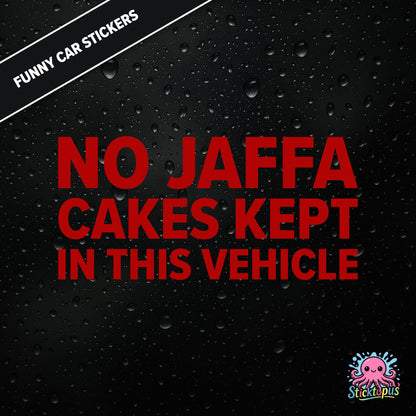 No Jaffa Cakes Kept In This Vehicle — dry warning sticker in red text, surreal snack alert.