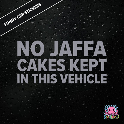 No Jaffa Cakes Kept In This Vehicle — dry warning sticker in silver text, surreal snack alert.