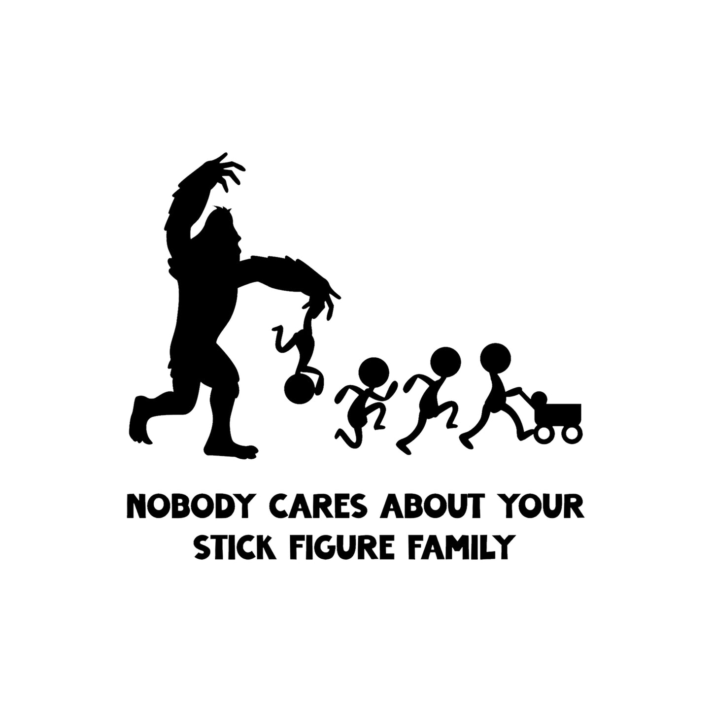 Black Nobody Cares Stick Figure Family Bigfoot vinyl sticker design on a white background.