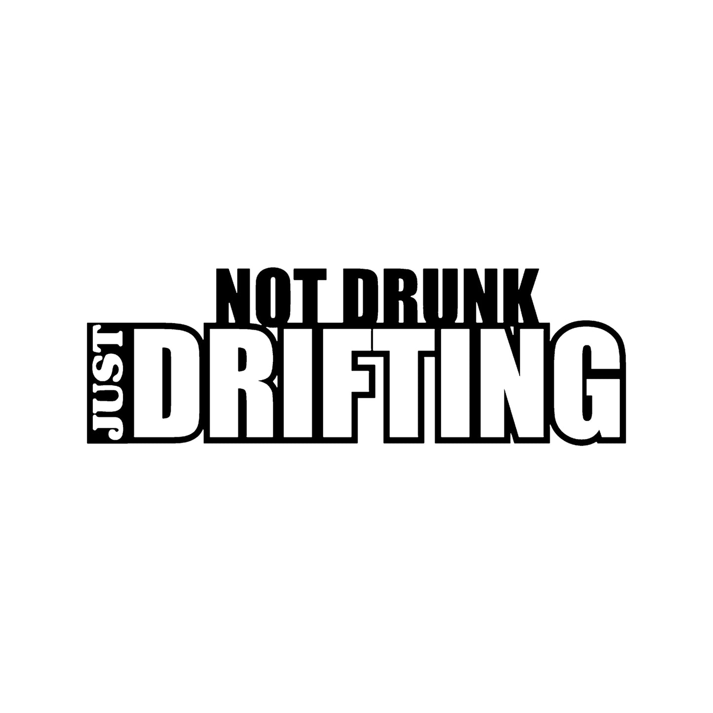 Black Not Drunk Just Drifting vinyl sticker decal on a white background.
