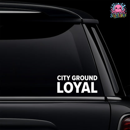 Car window with 'CITY GROUND LOYAL' decal and Sticktopus logo.