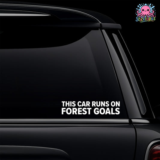 Car window with 'THIS CAR RUNS ON FOREST GOALS' decal and Sticktopus logo.