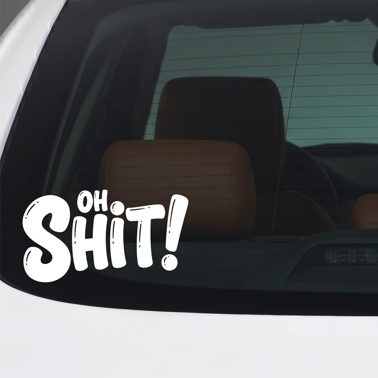 Oh shit white car window sticker.