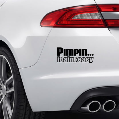 Black Pimpin It Aint Easy vinyl sticker applied to a car rear bumper.