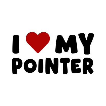 Pointer – I LOVE MY DOG Sticker – Car Window Decal – black sticker design on white background
