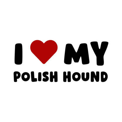 Polish Hound – I LOVE MY DOG Sticker – Car Window Decal – black sticker design on white background