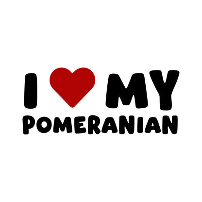 Pomeranian – I LOVE MY DOG Sticker – Car Window Decal – black sticker design on white background