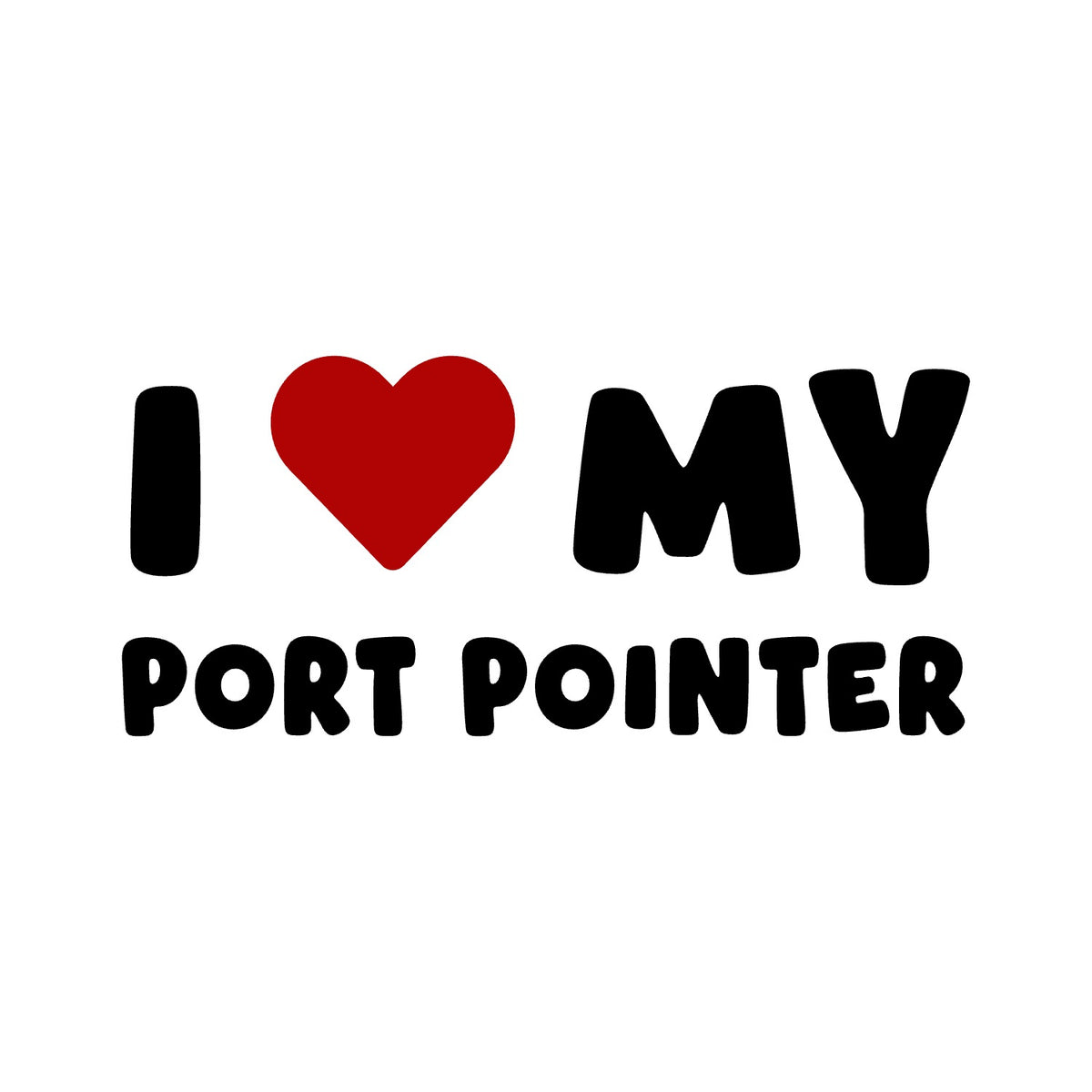Port Pointer – I LOVE MY DOG Sticker – Car Window Decal – black sticker design on white background