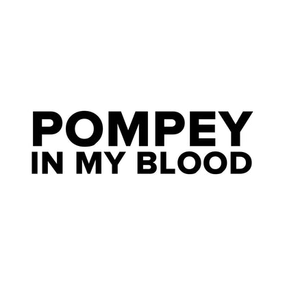 Portsmouth – POMPEY IN MY BLOOD Sticker – Car Window Decal – black sticker design on white background