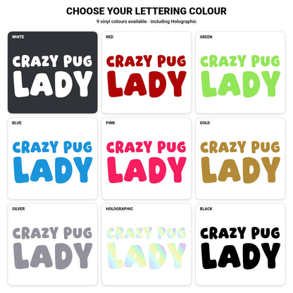 Pug – CRAZY DOG LADY Sticker – Car Window Decal – all 9 vinyl colour options including Holographic