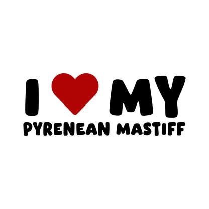 Pyrenean Mastiff – I LOVE MY DOG Sticker – Car Window Decal – black sticker design on white background