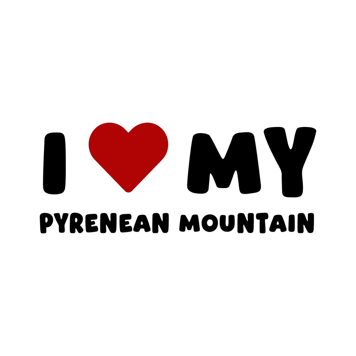 Pyrenean Mountain – I LOVE MY DOG Sticker – Car Window Decal – black sticker design on white background