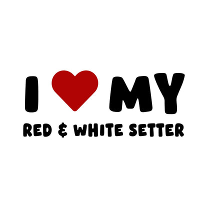 Red & White Setter – I LOVE MY DOG Sticker – Car Window Decal – black sticker design on white background