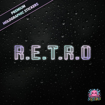 Premium holographic sticker with the phrase “R.E.T.R.O” in bold, colour-shifting text on a black background with water droplets.