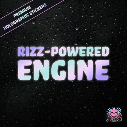 Premium holographic sticker with the phrase “RIZZ-POWERED ENGINE” in bold, colour-shifting text on a black background with water droplets.