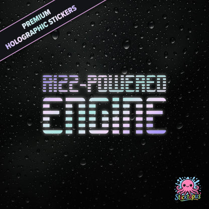 Premium holographic sticker with the phrase “RIZZ-POWERED ENGINE” in bold, colour-shifting text on a black background with water droplets.