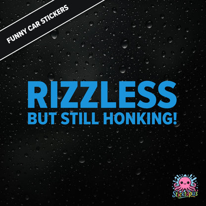 Rizzless But Still Honking! — self-deprecating rizz sticker in blue text, surreal honk humour.
