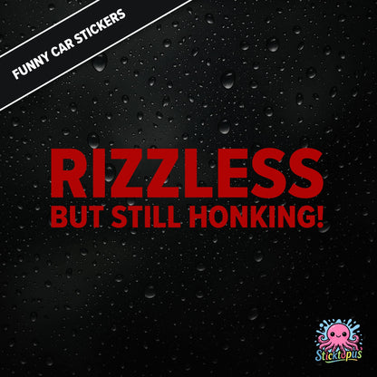 Rizzless But Still Honking! — self-deprecating rizz sticker in red text, surreal honk humour.