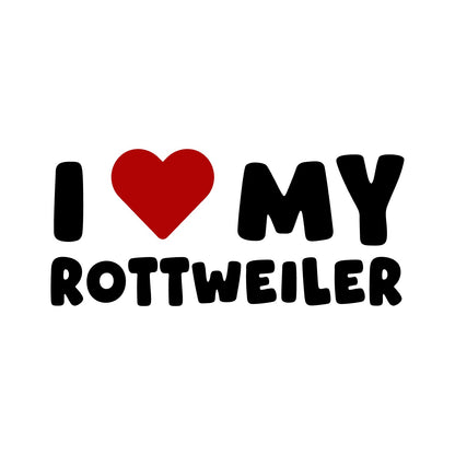 Rottweiler – I LOVE MY DOG Sticker – Car Window Decal – black sticker design on white background