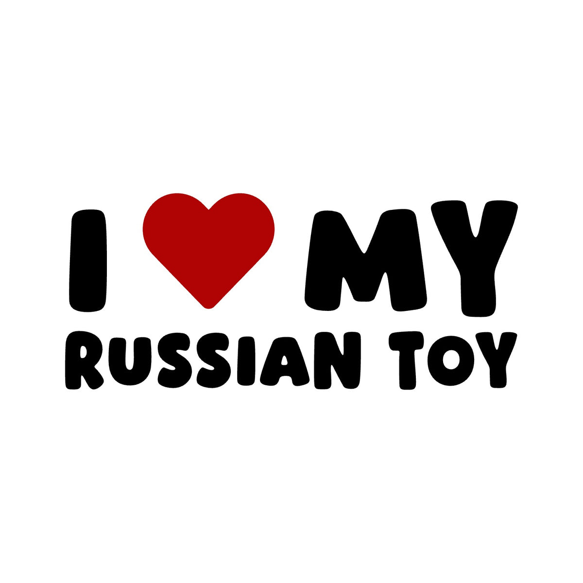 Russian Toy – I LOVE MY DOG Sticker – Car Window Decal – black sticker design on white background