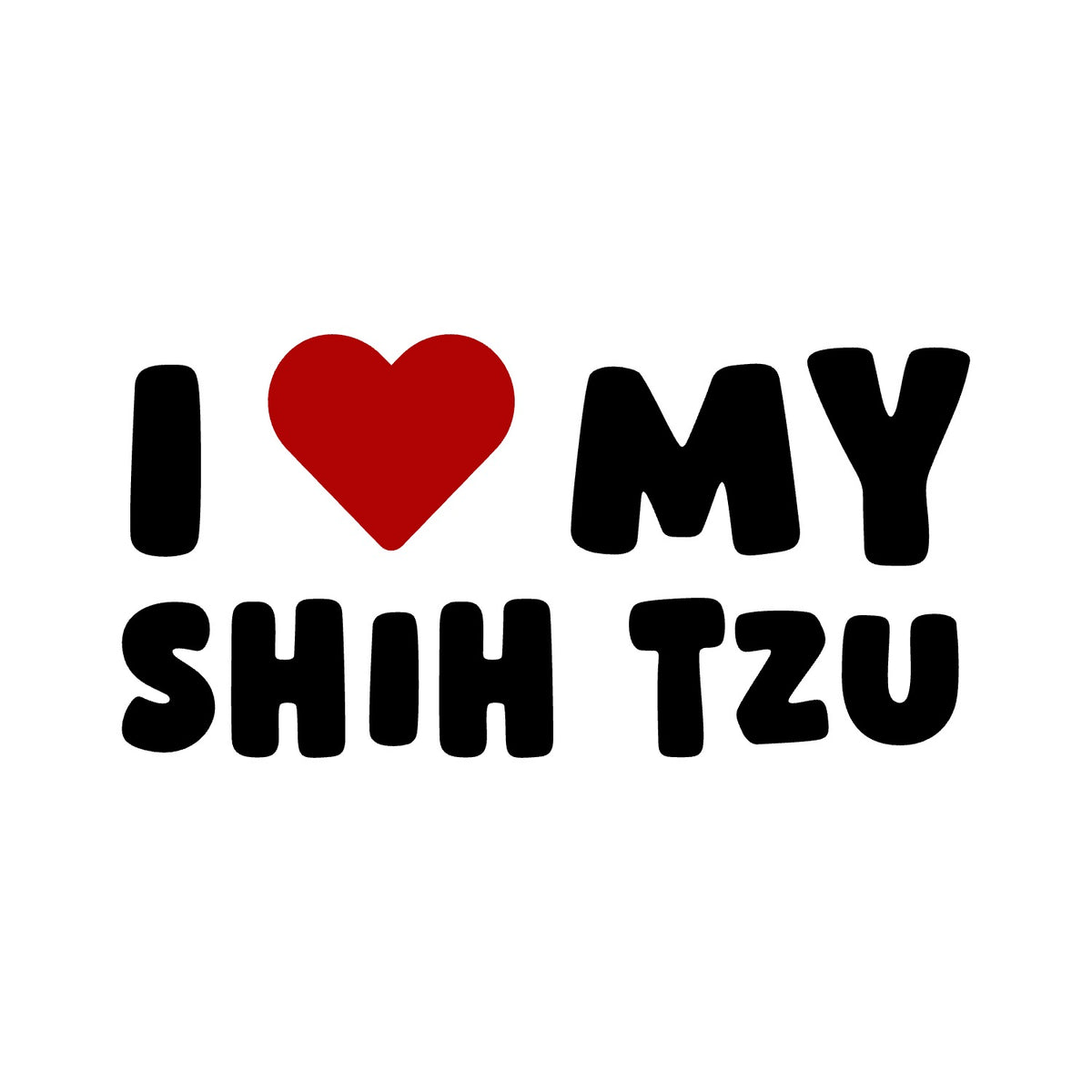 Shih Tzu – I LOVE MY DOG Sticker – Car Window Decal – black sticker design on white background