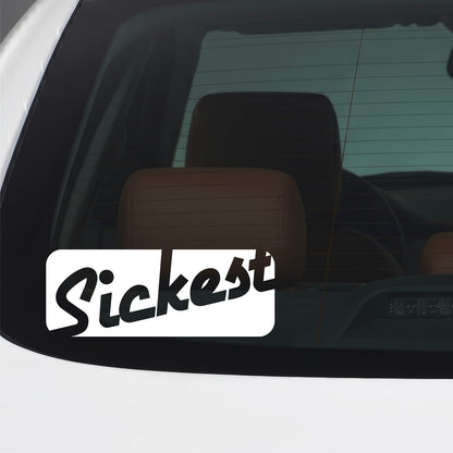 White Sickest vinyl sticker applied to a car window.