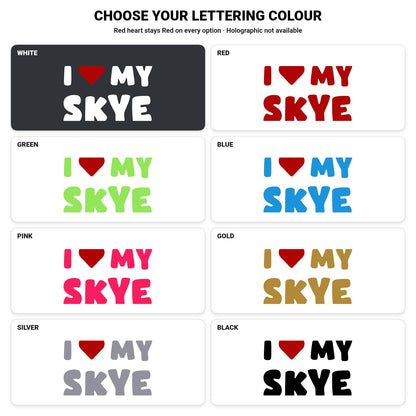 Skye – I LOVE MY DOG Sticker – Car Window Decal – lettering colour guide with fixed red heart