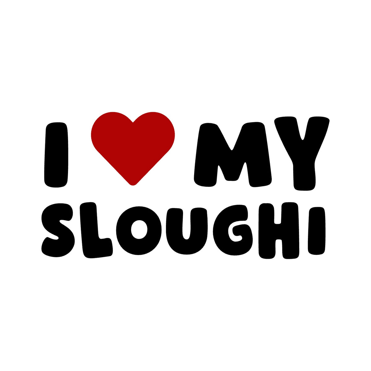 Sloughi – I LOVE MY DOG Sticker – Car Window Decal – black sticker design on white background
