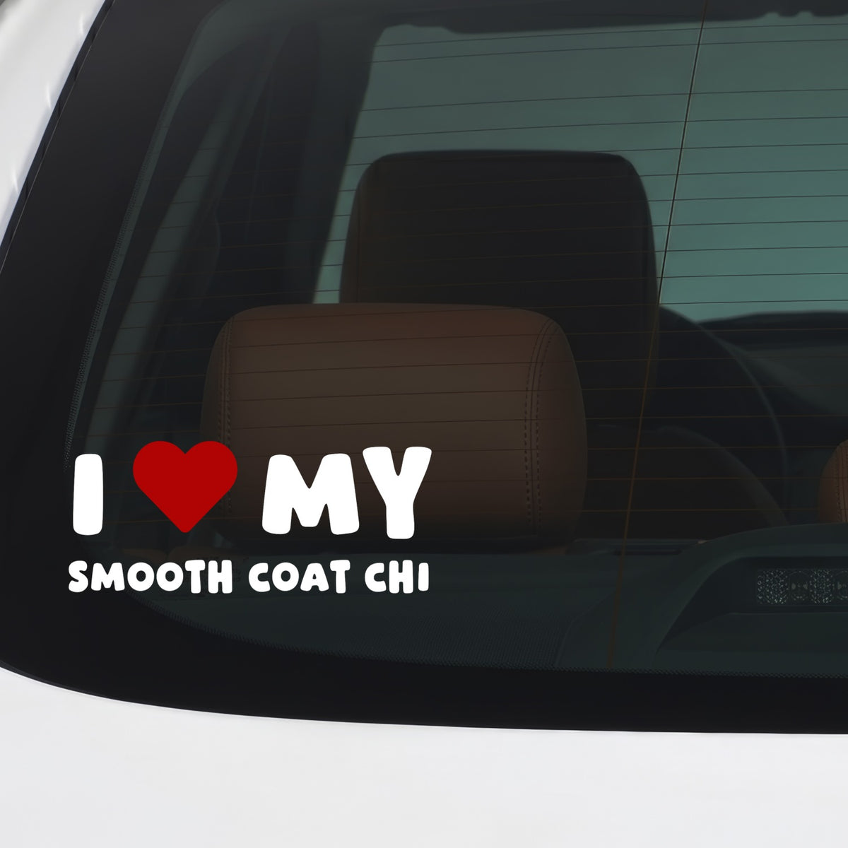 Smooth Coat Chi – I LOVE MY DOG Sticker – Car Window Decal – White vinyl car/window decal mockup