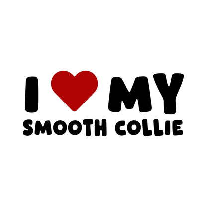Smooth Collie – I LOVE MY DOG Sticker – Car Window Decal – black sticker design on white background