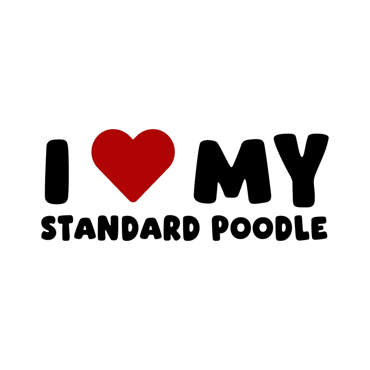 Standard Poodle – I LOVE MY DOG Sticker – Car Window Decal – black sticker design on white background