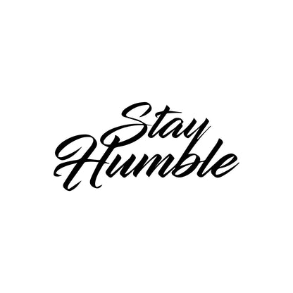 Black Stay Humble vinyl sticker design on a white background.